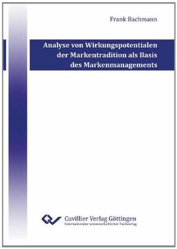 Analyse von Wirkungspotentialen der Markentradition als Basis des Markenmanagements