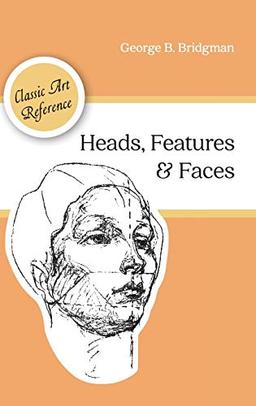 Heads, Features and Faces (Dover Anatomy for Artists)