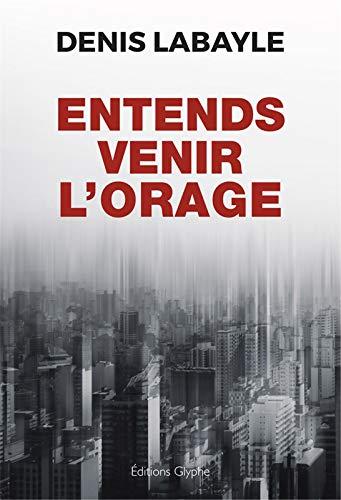 Entends venir l'orage