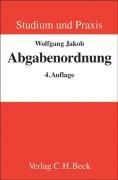 Abgabenordnung: Steuerverwaltungsverfahren und finanzgerichtliches Verfahren