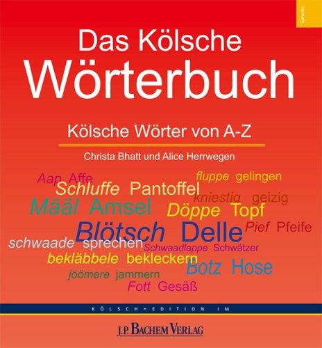 Das Kölsche Wörterbuch. Kölsche Wörter von A-Z