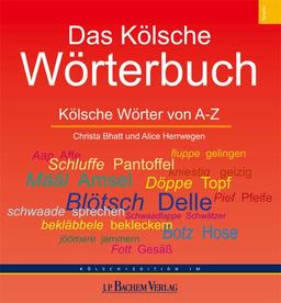 Das Kölsche Wörterbuch. Kölsche Wörter von A-Z