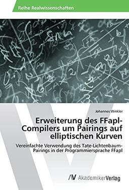 Erweiterung des FFapl-Compilers um Pairings auf elliptischen Kurven: Vereinfachte Verwendung des Tate-Lichtenbaum-Pairings in der Programmiersprache FFapl