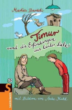 Timur und die Erfindungen aus lauter Liebe