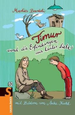 Timur und die Erfindungen aus lauter Liebe