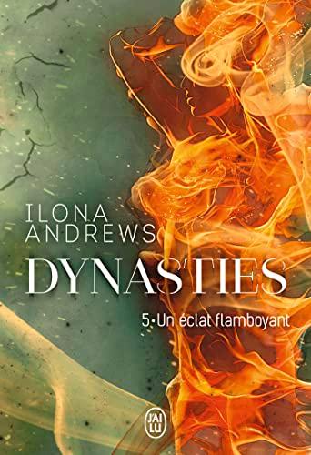 Dynasties. Vol. 5. Un éclat flamboyant