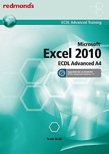 ECDL ADVANCED EXCEL 2010 A4 - Syllabus 2.0: redmond's ECDL Advanced Training (Aus rechtlichen Gründen ist ein Verkauf in die BRD nicht gestattet)