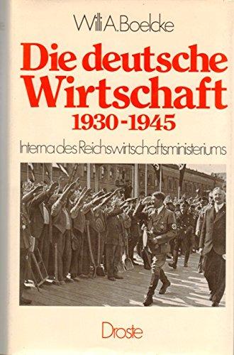 Die deutsche Wirtschaft 1930-1945. Interna des Reichswirtschaftsministeriums