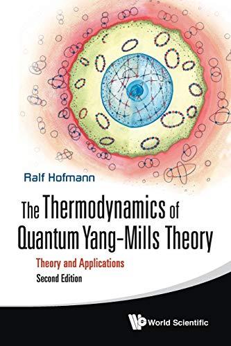 THE THERMODYNAMICS OF QUANTUM YANG-MILLS THEORY: THEORY AND APPLICATIONS (SECOND EDITION)