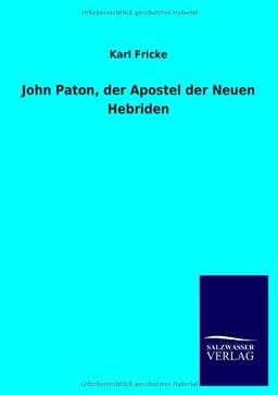 John Paton, der Apostel der Neuen Hebriden