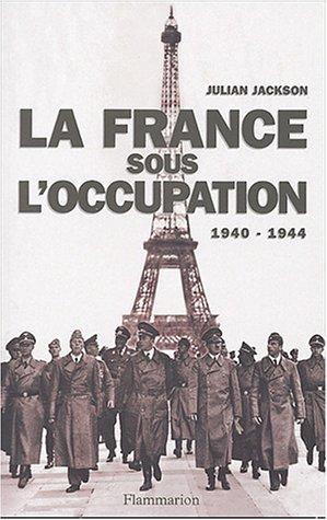 La France sous l'Occupation : 1940-1944