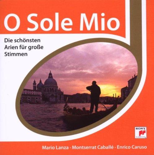 O Sole Mio-die Schönsten Arien für Große Stimmen