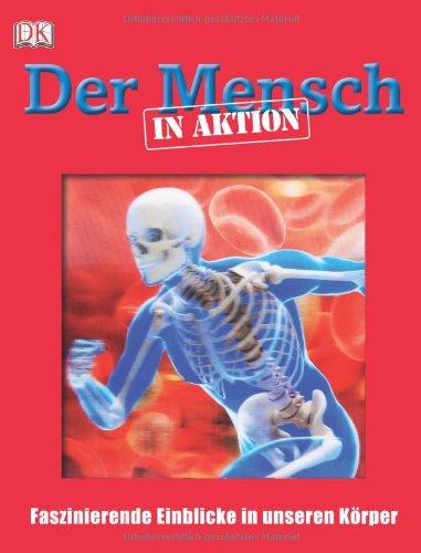 Der Mensch In Aktion: Faszinierende Einblicke in unseren Körper