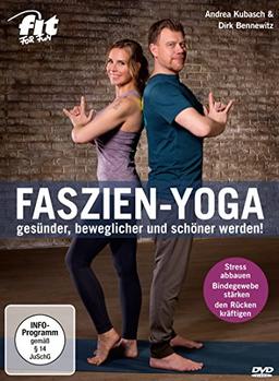 Fit for Fun - Faszien-Yoga - gesünder, beweglicher und schöner werden!