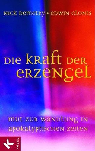 Die Kraft der Erzengel: Mut zur Wandlung in apokalyptischen Zeiten