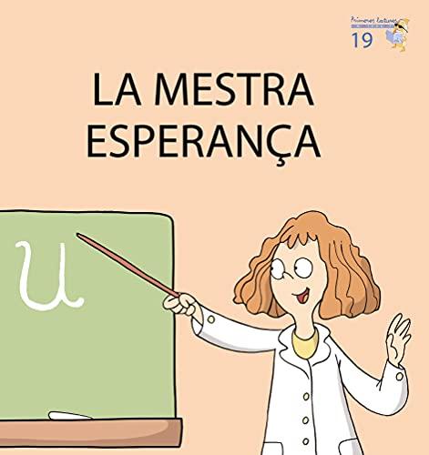 La mestra esperança (Primeres Lectures Micalet (versió manuscrita), Band 19)