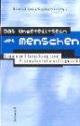 Das Ungeteiltsein des Menschen. Stammzellforschung und Präimplantationsdiagnostik.