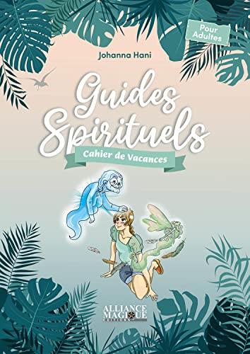 Guides spirituels - Cahier de vacances: Cahier de vacances pour adultes