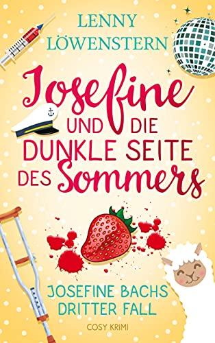 Josefine und die dunkle Seite des Sommers: Cosy Krimi (Josefine Bachs dritter Fall) (Die Hutmacherin ermittelt, Band 3)