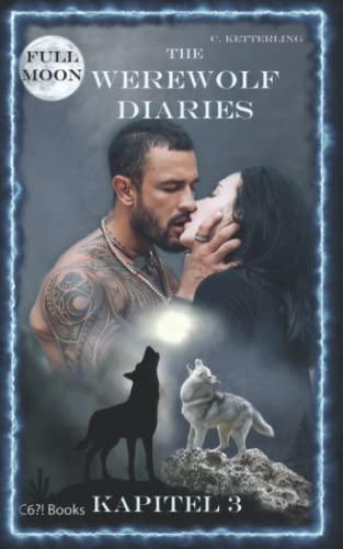 The Werewolf Diaries: Kapitel 3: Kayleigh – Vollmond: Deutsche Ausgabe (The Werewolf Diaries – deutsche Ausgabe, Band 3)