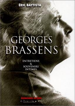 Georges Brassens : entretiens et souvenirs intimes