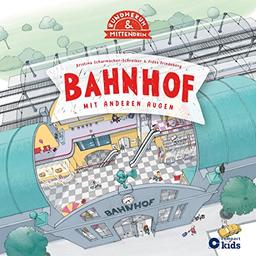 Bahnhof: Mit anderen Augen (Rundherum & Mittendrin)