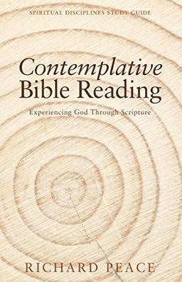 Contemplative Bible Reading: Experiencing God Through Scripture (Spiritual Disciplines Study Guide)