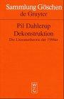 Dekonstruktion: Die Literaturtheorie der 1990er (Sammlung Göschen, Band 2813)