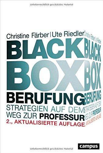 Black Box Berufung: Strategien auf dem Weg zur Professur