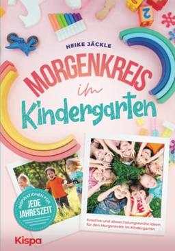 Morgenkreis im Kindergarten: Kreative und abwechslungsreiche Ideen für den Morgenkreis - Inspirationen für jede Jahreszeit