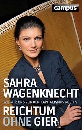 Reichtum ohne Gier: Wie wir uns vor dem Kapitalismus retten