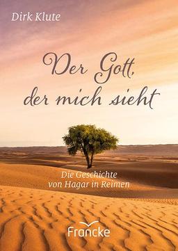 Der Gott, der mich sieht: Die Geschichte von Hagar in Reimen