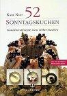 52 Sonntagskuchen. Konditor-Rezepte zum Selbermachen