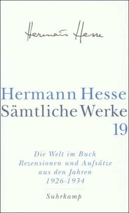 Sämtliche Werke in 20 Bänden und einem Registerband: Band 19: Die Welt im Buch IV. Rezensionen und Aufsätze aus den Jahren 1926-1934: Bd. 19