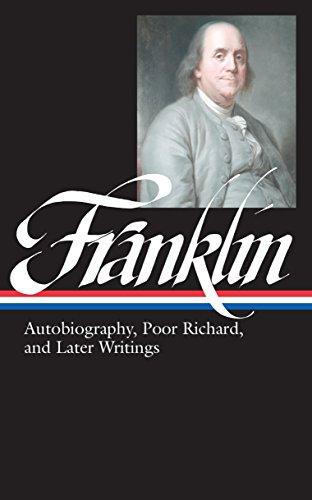 Benjamin Franklin: Autobiography, Poor Richard, and Later Writings (LOA #37b) (Library of America Benjamin Franklin Edition, Band 2)