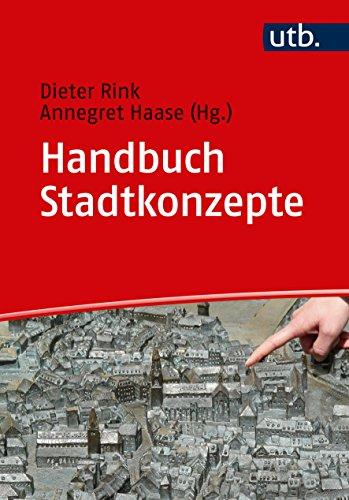 Handbuch Stadtkonzepte: Analysen, Diagnosen, Kritiken und Visionen