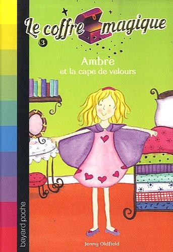 Le coffre magique. Vol. 3. Ambre et la cape de velours