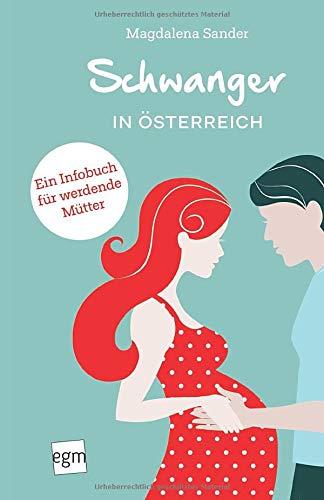 Schwanger in Österreich: Ein Infobuch für werdende Mütter | Alles, was du für deine Schwangerschaft wissen musst