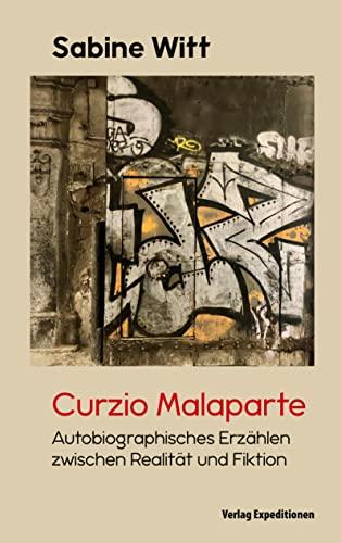 Curzio Malaparte: Autobiographisches Erzählen zwischen Realität und Fiktion