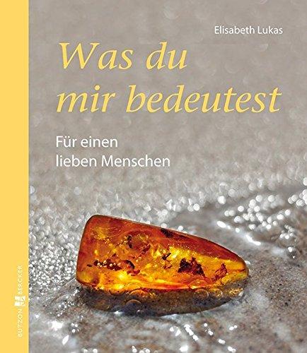 Was du mir bedeutest: Für einen lieben Menschen