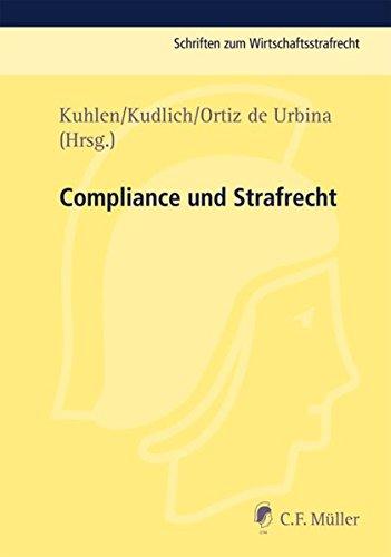 Compliance und Strafrecht (Schriften zum Wirtschaftsstrafrecht)