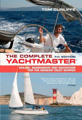 The Complete Yachtmaster: Sailing, Seamanship and Navigation for the Modern Yacht Skipper