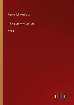 The Heart of Africa: Vol. I