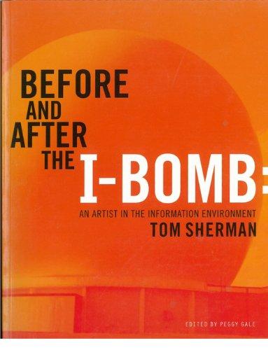 Before and After the I-Bomb: An Artist in the Information Environment