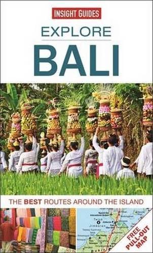 Insight Guides: Explore Bali: The best routes around the island (Insight Explore Guides)