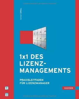 1x1 des Lizenzmanagements: Praxisleitfaden für Lizenzmanager