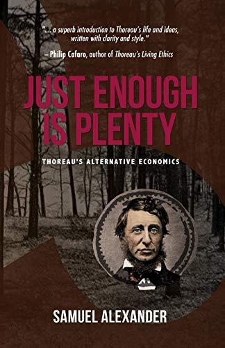 Just Enough is Plenty: Thoreau's Alternative Economics