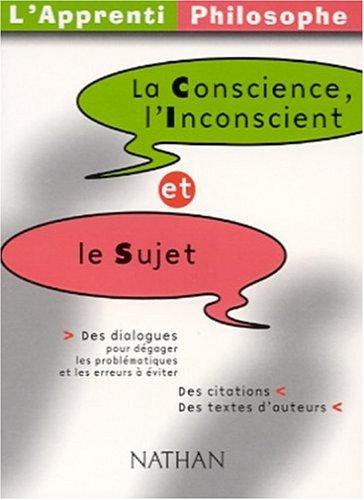 La conscience, l'inconscient et le sujet