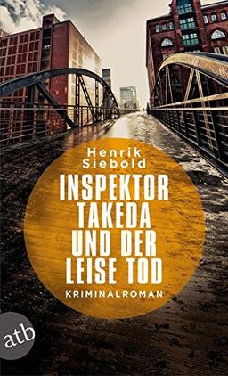 Inspektor Takeda und der leise Tod: Kriminalroman