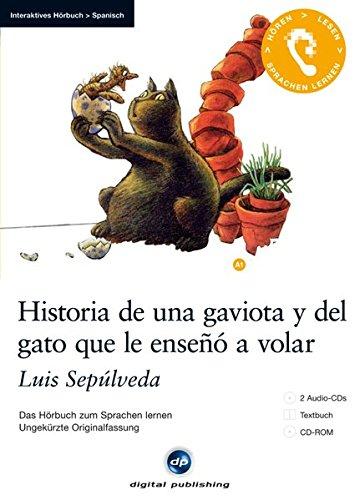 Historia de una gaviota y del gato que le enseñó a volar: Das Hörbuch zum Sprachen lernen.Ungekürzte Originalfassung / 2 Audio-CDs + Textbuch + CD-ROM